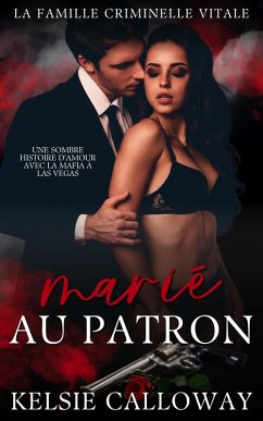 Marié Au Patron (La Famille Criminelle Vitale, #1) (eBook, ePUB) - Calloway, Kelsie
