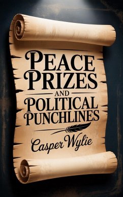 Cover Peace Prizes and Political Punchlines (eBook, ePUB)