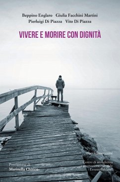Vivere e morire con dignità (eBook, ePUB) - Englaro, Beppino; Martini, Giulia Facchini; Di Piazza, Pierluigi; Di Piazza, Vito