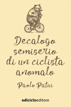 Decalogo semiserio di un ciclista anomalo (eBook, ePUB) - Patui, Paolo