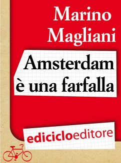Amsterdam è una farfalla (eBook, ePUB) - Magliani, Marino
