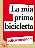 La mia prima bicicletta (eBook, ePUB)