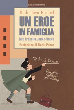 Un eroe in famiglia (eBook, ePUB) - Premrl, Radoslava