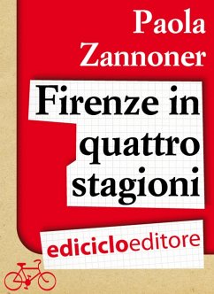 Firenze in quattro stagioni (eBook, ePUB) - Zannoner, Paola
