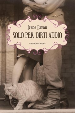 Solo per dirti addio (eBook, ePUB) - Pavan, Irene