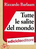 Tutte le salite del mondo (eBook, ePUB) Tutte le salite del mondo (eBook, ePUB)