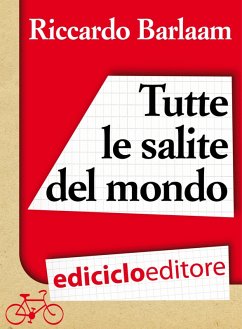 Tutte le salite del mondo (eBook, ePUB) - Barlaam, Riccardo
