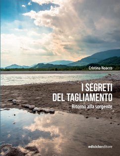 I segreti del Tagliamento (eBook, ePUB) - Noacco, Cristina