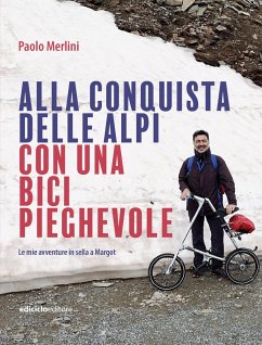 Alla conquista delle Alpi con una bici pieghevole (eBook, ePUB) - Merlini, Paolo