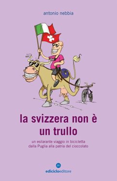 La Svizzera non è un trullo (eBook, ePUB) - Nebbia, Antonio