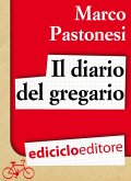 Il diario del gregario. Ovvero Scarponi, Bruseghin e Noè al Giro d'Italia (eBook, ePUB)