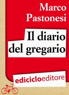 Il diario del gregario. Ovvero Scarponi, Bruseghin e Noè al Giro d'Italia (eBook, ePUB) - Pastonesi, Marco