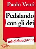 Pedalando con gli dei (eBook, ePUB)