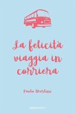 La felicità viaggia in corriera (eBook, ePUB)