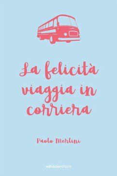 Cover La felicità viaggia in corriera (eBook, ePUB)