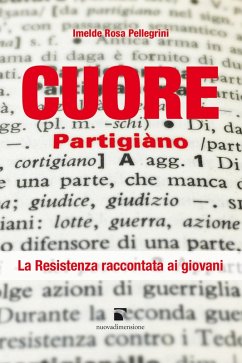 Cuore partigiano (eBook, ePUB) - Pellegrini, Imelde Rosa