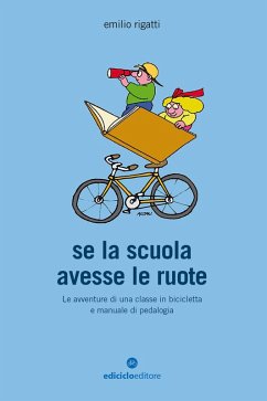 Se la scuola avesse le ruote (eBook, ePUB) - Rigatti, Emilio
