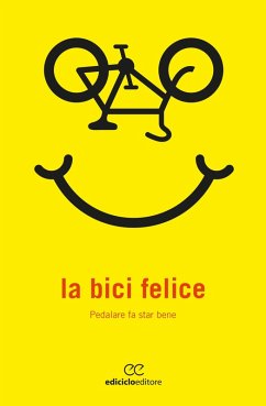 La bici felice (eBook, ePUB) - Aa. Vv.