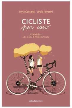 Cicliste per caso (eBook, ePUB) - Gottardi, Silvia; Ronzoni, Linda