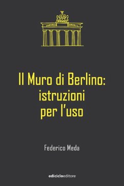 Cover Il Muro di Berlino: istruzioni per l'uso (eBook, ePUB)