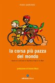 La corsa più pazza del mondo (eBook, ePUB)