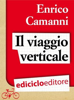 Il viaggio verticale (eBook, ePUB) - Camanni, Enrico