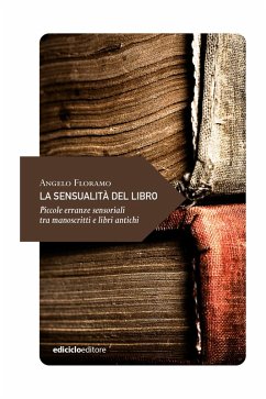 La sensualità del libro (eBook, ePUB) - Floramo, Angelo