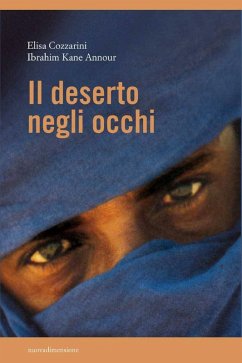 Il deserto negli occhi (eBook, ePUB) - Cozzarini, Elisa; Annour, Ibrahim Kane