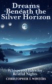 Dreams Beneath the Silver Horizon (eBook, ePUB)
