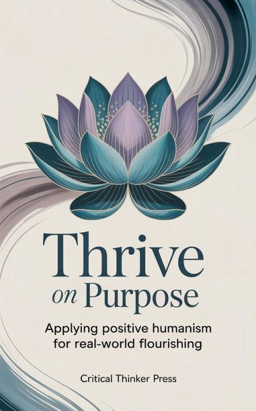 Thrive on Purpose (eBook, ePUB) Thrive on Purpose (eBook, ePUB)