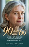 90 Is the New 60 (eBook, ePUB)