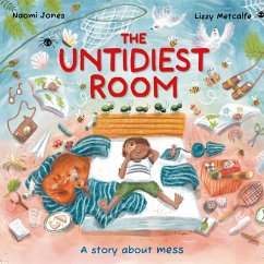 The Untidiest Room (eBook, ePUB) - Jones, Naomi The Untidiest Room (eBook, ePUB) - Jones, Naomi