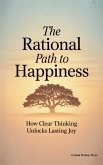 The Rational Path to Happiness (eBook, ePUB)