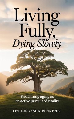 Cover Living Fully, Dying Slowly (eBook, ePUB)