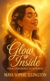 Glow Up Inside (eBook, ePUB)