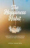 The Happiness Habit (eBook, ePUB)