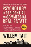 Psychology of Residential and Commercial Real Estate (Willem Tait Series of Real Estate Mastery Books) (eBook, ePUB)