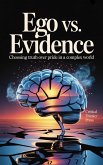 Ego vs. Evidence (eBook, ePUB)