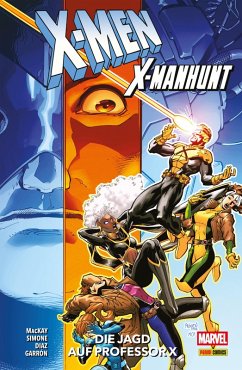 X-MEN: X-MANHUNT - DIE JAGD AUF PROFESSOR X (eBook, PDF) - Mackay, Jed X-MEN: X-MANHUNT - DIE JAGD AUF PROFESSOR X (eBook, PDF) - Mackay, Jed