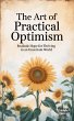The Art of Practical Optimism (eBook,... - Bild 1