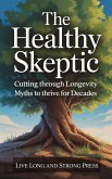 The Healthy Skeptic (eBook, ePUB)