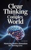 Clear Thinking for a Complex World (eBook, ePUB)