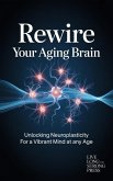 Rewire Your Aging Brain (eBook, ePUB)