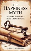 The Happiness Myth (eBook, ePUB)