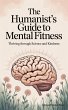 The Humanist's Guide to Mental Fitness... - Bild 1