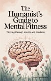 The Humanist's Guide to Mental Fitness (eBook, ePUB)