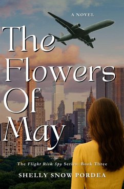 Cover The Flowers of May (The Flight Risk Spy, #3) (eBook, ePUB)