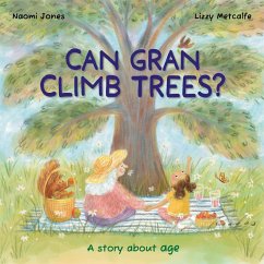 Can Gran Climb Trees? (eBook, ePUB) - Jones, Naomi Can Gran Climb Trees? (eBook, ePUB) - Jones, Naomi