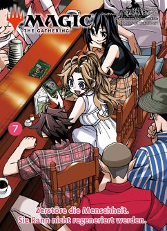 MAGIC - THE GATHERING, Band 7 - Zerstöre die Menschheit. Sie kann nicht regeneriert werden (eBook, ePUB) - Ise, Katsura