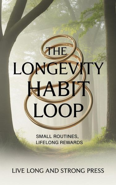The Longevity Habit Loop (eBook, ePUB)